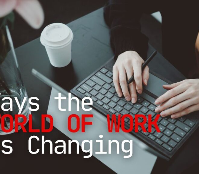 15 Ways The World Of Work Is Changing