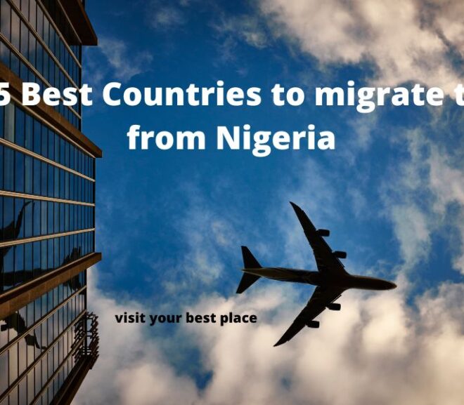15 Best Countries To Migrate To From Nigeria
