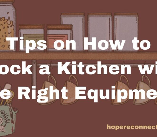 15 Tips on How to Stock a Kitchen with the Right Equipment
