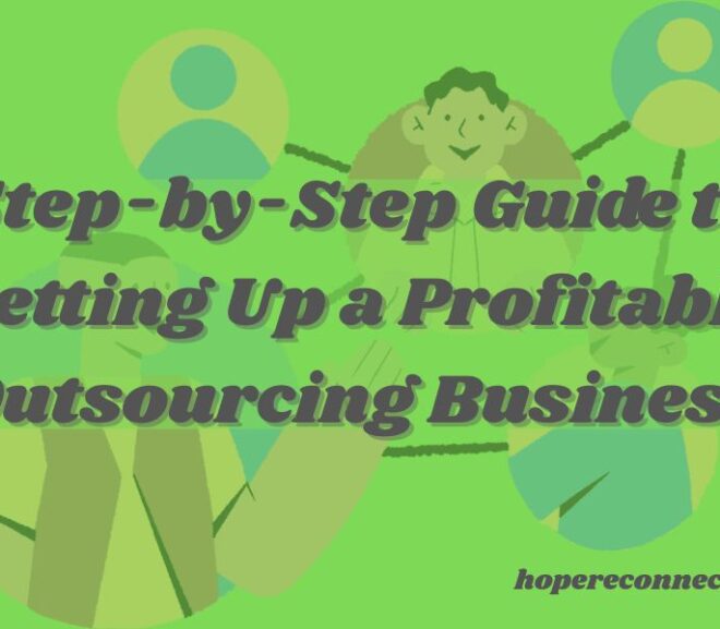 Step-by-Step Guide to Setting Up a Profitable Outsourcing Business