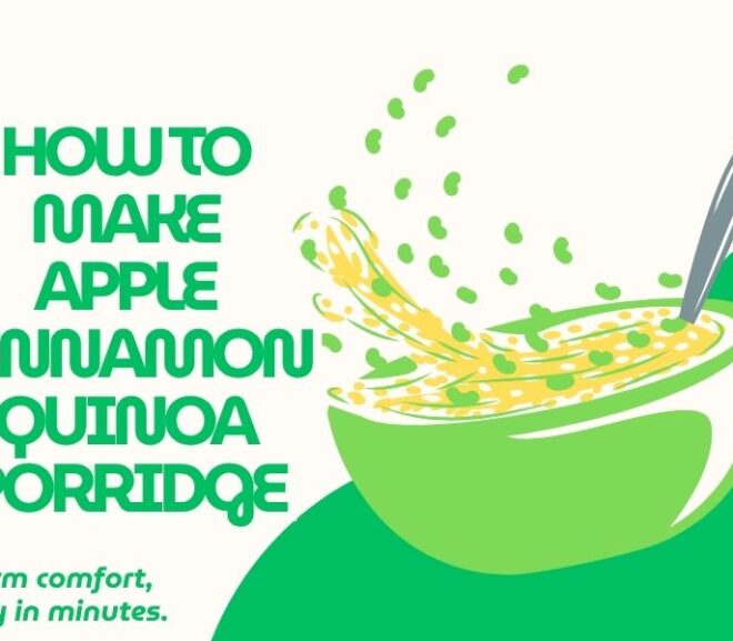 How to Make Apple Cinnamon Quinoa Porridge