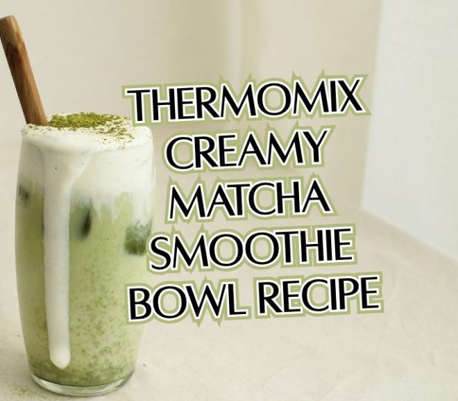 Thermomix Creamy Matcha Smoothie Bowl Recipe