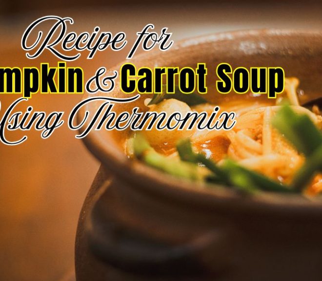 Recipe for Pumpkin and Carrot Soup Using Thermomix