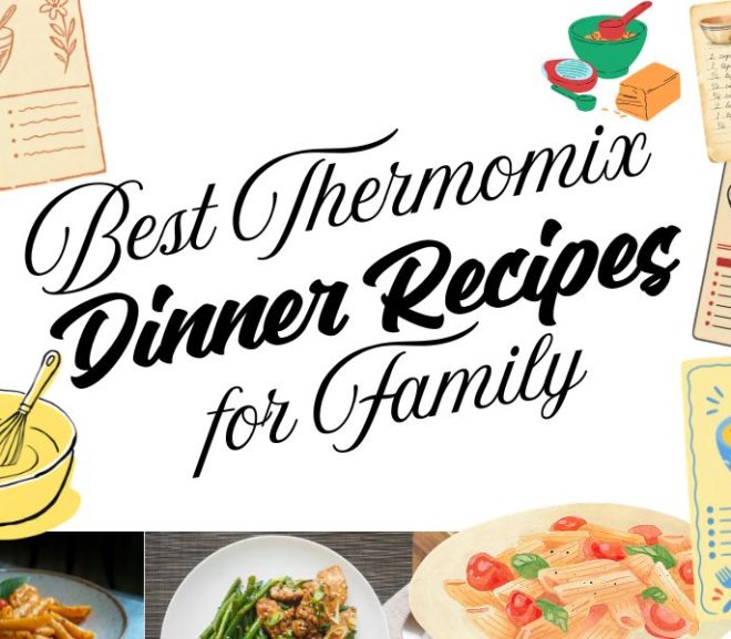10 Best Thermomix Dinner Recipes for Family